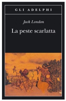 Jack London: 2013, l’anno della peste scarlatta