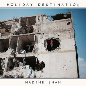 Cover del'album Holiday Destination di Nadine Shah