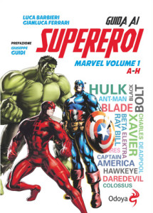 Guida ai supereroi Marvel: cinque domande a Gianluca Ferrari