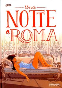 Una notte a Roma: l’irrazionalità dell’amore a braccetto col fascino della città eterna