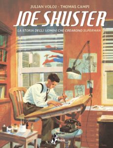 Joe Shuster, la vera storia di Superman 80 anni dopo