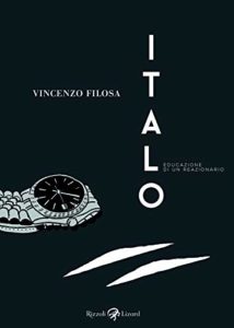 Italo – Educazione di un reazionario, la realtà senza filtri di Vincenzo Filosa